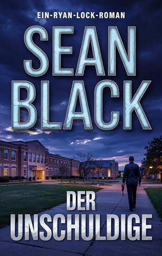 Der Unschuldige (Die-Ryan-Lock-Roman 5)