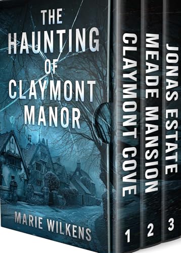The Haunting of Claymont Manor Boxset: A Small Town Riveting Haunted House Mystery Boxset