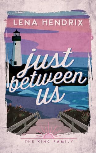 Just Between Us: A King Family Special Edition