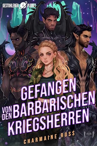 Gefangen von den barbarischen Kriegsherren: Eine außerirdische Gefährten-Romanze (Gestohlener Planet 4)