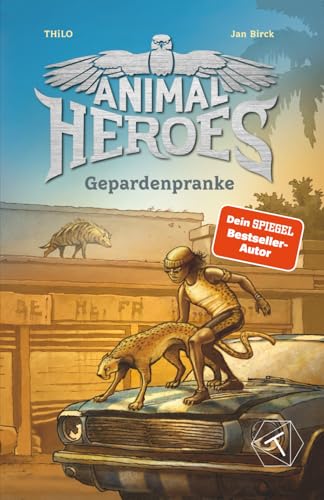 Animal Heroes: Gepardenpranke (Band 4) - Kinderbuch magische Tiere für Jungen & Mädchen 8 - 12 Jahre; Lesebuch Grundschule zu den Themen Mut, Freundschaft & Selbstvertrauen; Kinderbuch Magie & Fantasy
