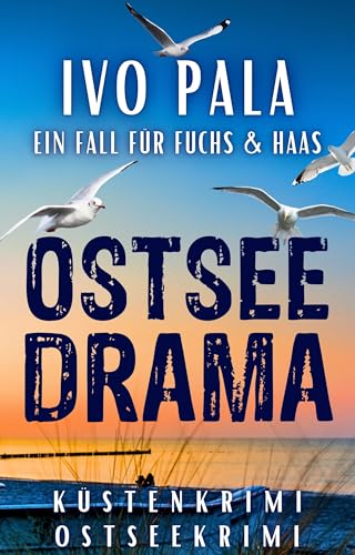 Ein Fall für Fuchs & Haas: Ostseedrama - Küstenkrimi - Ostseekrimi