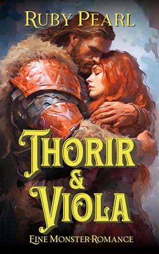 Thorir und Viola: Eine Monster-Romance (Gefährtin des Monsters)