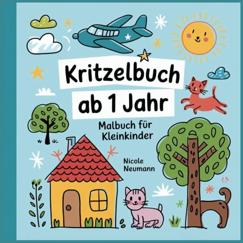 Kritzelbuch ab 1 Jahr. Malbuch für Kleinkinder. 33 fröhliche Motive für kleine Künstler. Buch 2.: Liebevoll gestaltet, fördert die Feinmotorik und Kreativität - ideal für die ersten Malversuche!