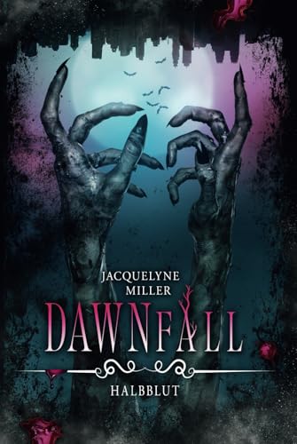 Dawnfall Bd.1 Halbblut: düsterer Auftakt der Dark-Fantasy-Romance-Serie mit Horrorelementen