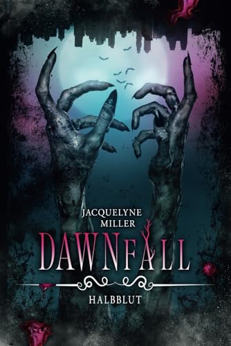 Dawnfall Bd.1 Halbblut: düsterer Auftakt der Dark-Fantasy-Romance-Serie mit Horrorelementen