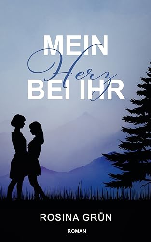 Mein Herz bei Ihr: Eine berührende Geschichte über Geheimnisse, Mut und verbotene Liebe