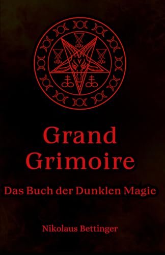 Grand Grimoire: Das Buch der Dunklen Magie