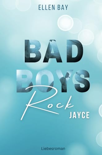Bad Boys Rock - Jayce: Ein New Adult Rockstar Roman (Bad Boys Rock - Rockstar Liebesromane auf deutsch, Band 1)