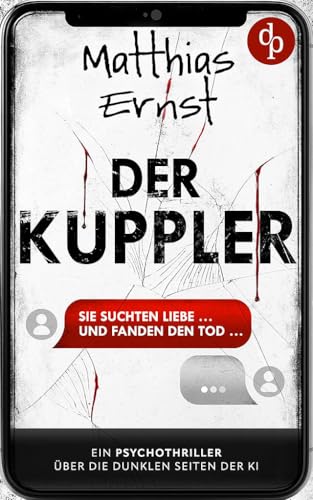 Der Kuppler: Ein Psychothriller über die dunklen Seiten der KI