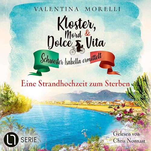 Eine Strandhochzeit zum Sterben: Kloster, Mord und Dolce Vita - Schwester Isabella ermittelt 26