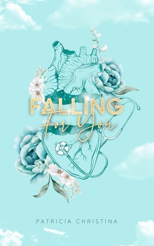 Falling for you: Liebesroman: Verliebe dich nicht in Dr. Hottie