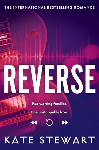 Reverse: The conclusion to the must read addictive love story and viral sensation (Bittersweet Symphony Duet Book 2)