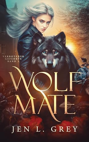 Wolf Mate: Das große Wandler - Vampir Epos (Das Lied von Blut und Schatten 1)