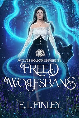 Freed Wolfsbane (Wolves Hollow University Book 3)