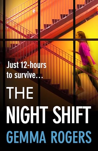 The Night Shift: A BRAND NEW pulse-pounding psychological thriller from the bestselling author of The Honeymoon Gemma Rogers for 2025