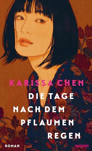 Die Tage nach dem Pflaumenregen: Roman | Der fesselnde Liebesroman und das perfekte Geschenk für Liebhaber großer Geschichten.