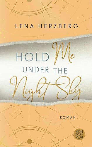 Hold Me Under The Night Sky: Sternzeichen und Opposites attract: romantische Verwicklungen garantiert – mit limitiertem Farbschnitt (Above Us 3)