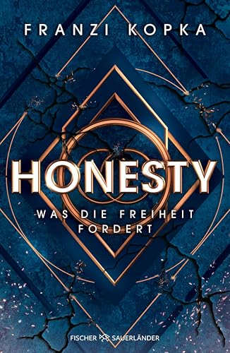 Honesty. Was die Freiheit fordert: Das packende Finale der dystopischen Blockbuster-Trilogie! (Honesty-Trilogie 3)