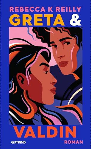 Greta & Valdin: Roman | Der internationale Bestseller und das Wohlfühlbuch über Liebe, Freundschaft und Familie, wenn nicht immer alles einfach ist.