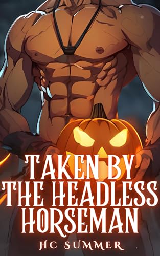 Taken by the Headless Horseman: Halloween Monster Erotica