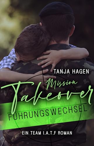 Mission Takeover - Führungswechsel (International-Anti-Terror-Force 9)