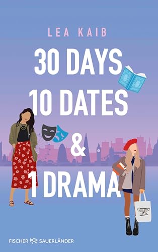 30 Days, 10 Dates & 1 Drama: Humorvolle Friends-to-Lovers Romance über das Suchen und Finden der großen Liebe (West End Heartbeats)
