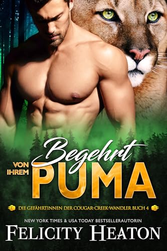 Begehrt von ihrem Puma: Eine Schicksalsgefährten-Romanze (Die Gefährtinnen der Cougar-Creek-Wandler 4)