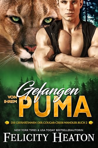 Gefangen von ihrem Puma: Eine Schicksalsgefährten-Romanze (Die Gefährtinnen der Cougar-Creek-Wandler 2)