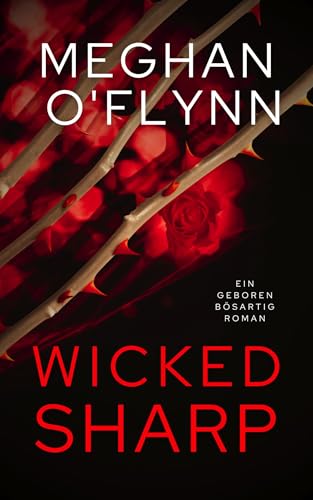 Wicked Sharp: Ein Geboren Bösartig Roman (Buch 1)
