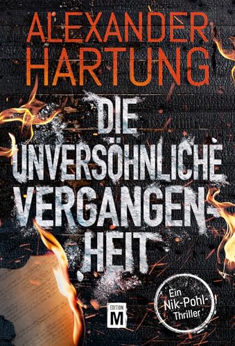 Die unversöhnliche Vergangenheit (Ein Nik-Pohl-Thriller 7)