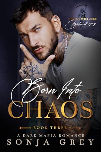 Born into Chaos: A Dark Mafia Romance (Devils Will Rise: Melnikov Legacy Book 3)