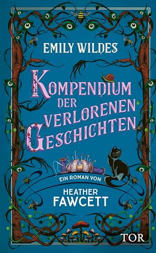 Emily Wildes Kompendium der verlorenen Geschichten: Lass dich verzaubern im Reich der Fae. Cozy Fantasy meets Light Academia