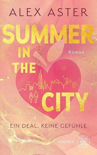 Summer in the City: Ein Deal, keine Gefühle | Die heißeste Billionaire-Romance des Sommers!