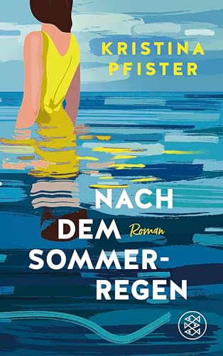 Nach dem Sommerregen: Ein Roman so unbeschwert wie ein Sommertag und so ernst, wie das Leben manchmal sein kann