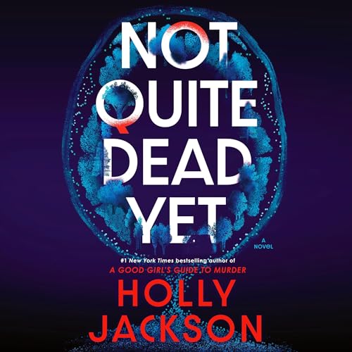 Not Quite Dead Yet: A Novel