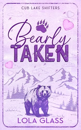 Bearly Taken (Cub Lake Shifters Book 2)
