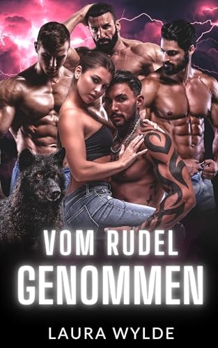 Vom Rudel Genommen: Ein militärischer Gestaltwandler-Reverse-Harem-Liebesromane (Vier Beschützer für eine Frau)