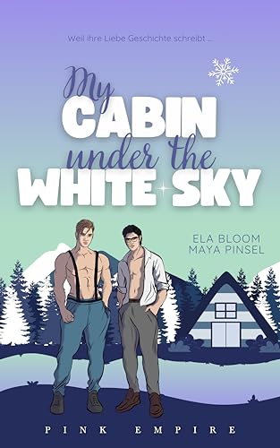 My Cabin under the White Sky - Fabian & Ty: Gay Romance (Cabin Love Reihe 1)