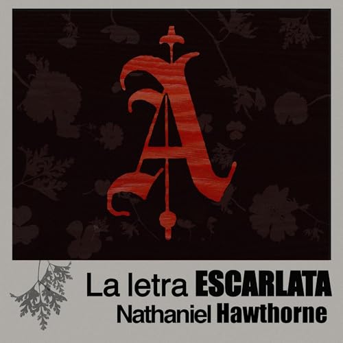La letra escarlata [The Scarlet Letter]