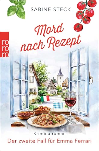Mord nach Rezept: Der zweite Fall für Emma Ferrari (Eine Italienerin ermittelt in Bayern 2)