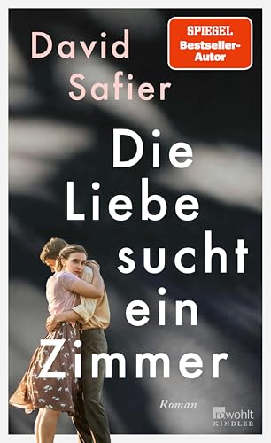 Die Liebe sucht ein Zimmer: Ein Roman aus dem Warschauer Ghetto von Bestsellerautor David Safier