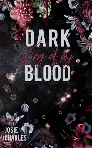DARK KING OF MY BLOOD: Teil 1 der Ravenscroft-Reihe (Die Ravenscroft-Reihe, Band 1)