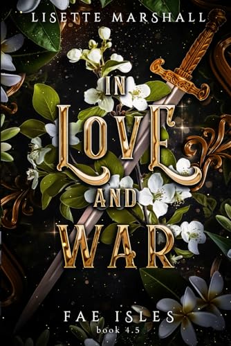 In Love and War: A Sapphic Fantasy Romance (Fae Isles)