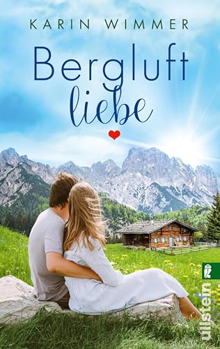 Bergluftliebe: Liebe am Berg: Zwischen Alpenzauber und Herzklopfen (Sterenholm 8)