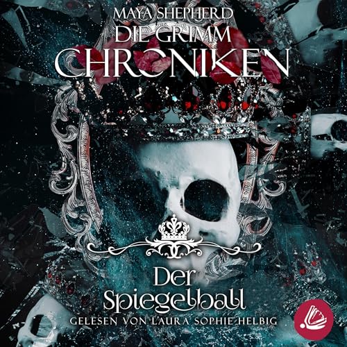 Der Spiegelball: Die Grimm-Chroniken 20