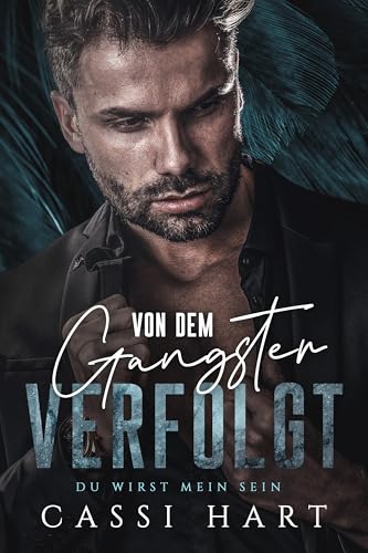 Von dem Gangster verfolgt (Du wirst mein sein 1)