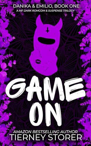 Game On: A Reverse Grumpy Sunshine, Hilarious Female Stalker, Suspense Spicy Romance Trilogy (Gangsters Paradise Book 12)