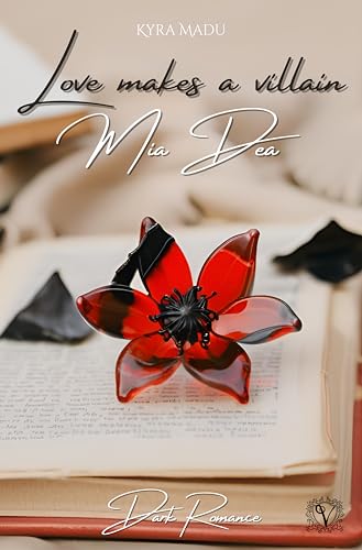 Love makes a Villain - Mia Dea: A Mafia Dark Romance (Veleno)
