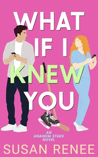 What If I Knew You (Anaheim Stars Hockey Series Book 3)